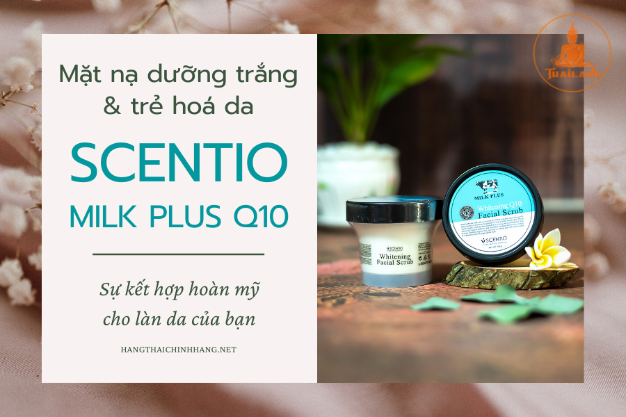 Công dụng tuyệt vời của mặt nạ ngủ Scentio Milk Plus Q10